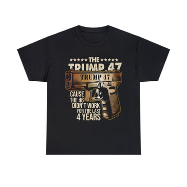 The Trump 47 Cause The 46 Didn't Work For The Last 4 Years